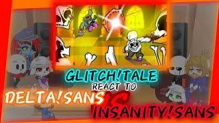 GLITCHTALE REACT TO DELTASANS VS INSANITYSANS REQUEST?