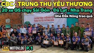 CBC TOUR 20 XE GS SÀI GÒN - ĐẮK NÔNG THIỆN NGUYỆN - ĐỨC TRỌNG - ĐÀ LẠT - NHA TRANG QUA ĐÈO KHÁNH LÊ