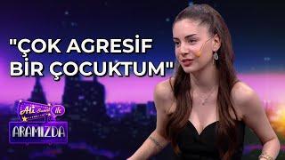 Kızılcık Şerbeti Oyuncusu Selin Türkmen Çok Agresif Bir Çocuktum