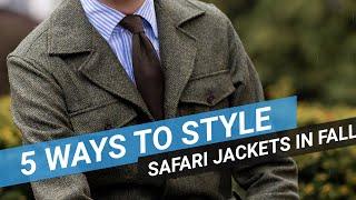 5 Ways To Style Safari Jackets In Autumn  Sartorial Styles