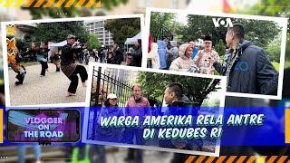 Vlogger on The Road Warga Amerika Rela Antre di Kedubes RI