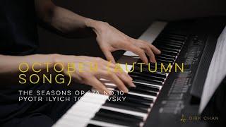 Tchaikovsky October Autumn Song The Seasons Op.37a No.10 in D Minor Piano — Dirk Chan