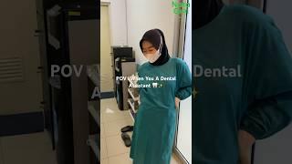 POV  When You A Dental Assistant  #doktergigi #doktercantik #dentalclinic #fyp #dentist #dental