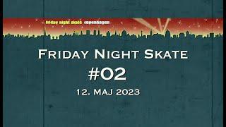 Friday Night Skate #02 - 12.05.2023 - København in HD
