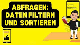 Abfragen Daten filtern und sortieren