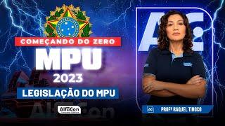 Concurso MPU 2023 - Começando do Zero - Legislação do MPU - AlfaCon