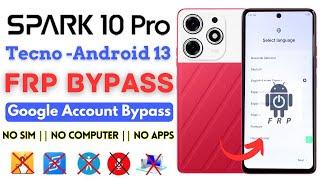 -Android 13 Tecno Spark 10 Pro FRP Bypass 2024 Without PC Unlock Tecno K17 Google Account No Apps