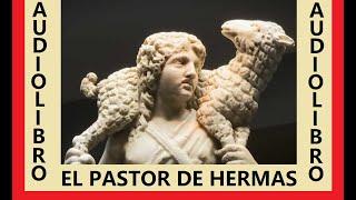 El Pastor de Hermas  Voz del padre Javier Olivera Ravasi - Audiolibro