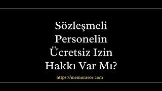 Sözleşmeli Personelin Ücretsiz İzin Hakkı Var Mı?