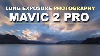 Long Exposure Photography - Mavic 2 Pro