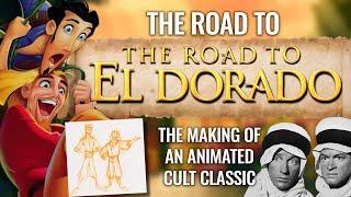 The Road to The Road to El Dorado - The Making of an Animated Cult Classic