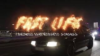 Brownio Brrrra & Roberto Sokeres - FASTLIFE Official Video