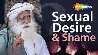 How To Handle Shame About Sexual Desires  Sadhguru  Shemaroo Spiritual Life