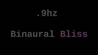 .9 hz Binaural Bliss  Euphoria for 12 Hours 