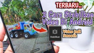 TERBARU 2 Cara Menstabilkan Video Di Android