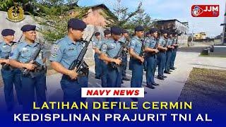 Navy News - LATIHAN DEFILE CERMIN KEDISPLINAN PRAJURIT TNI AL