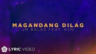 Magandang Dilag - JM Bales feat. KVN Lyrics