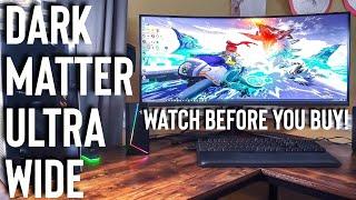 Dark Matter Ultra Wide Monitor - Watch This Before You Buy