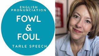 Learn how to pronounce FOWL & FOUL - American English Homophone Pronunciation Lesson  #learnenglish