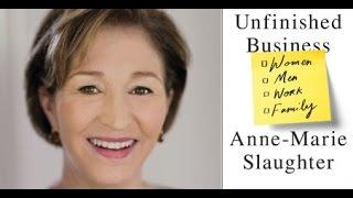 Anne-Marie Slaughter Unfinished Business