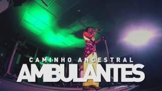 Ambulantes - Caminho Ancestral lançamento single - SESC Sorocaba