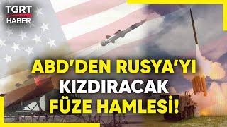 NATO - Rusya Gerilimi Artacak ABD Almanyaya Uzun Menzilli Füze Konuşlandıracak - TGRT Haber