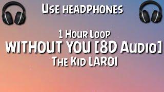 The Kid LAROI - WITHOUT YOU {1 Hour Loop} 8D Audio