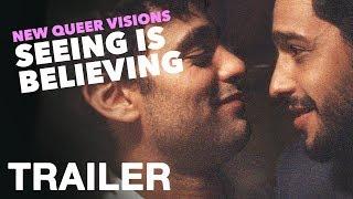 NEW QUEER VISIONS SEEING IS BELIEVING - Official Trailer