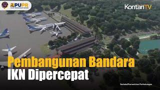 Target Uji Coba Juli 2024 Pembangunan Bandara IKN Dipercepat  KONTAN News