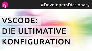 Die perfekten Einstellungen und Extensions für Visual Studio Code VSCode  deutsch