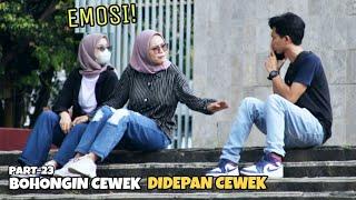 BOHONGIN CEWEK DIDEPAN CEWEK EPIC EMOSI - Part23