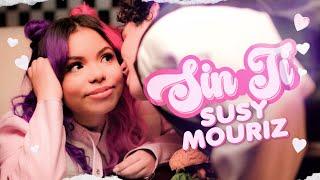 SIN TI - Susy Mouriz Video Oficial