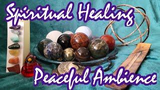 Spiritual Healing Ambiance Peaceful Meditation For Anxiety Stress and Depression Relief