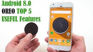 Android 8.0 Oreo Top 5 Features You Will Actually Use