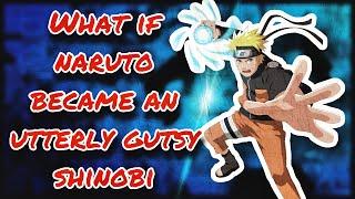 What If Naruto Became An Utterly Gutsy Shinobi  Part 1 FairyTail