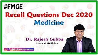 FMGE Dec 2020 Medicine Recall Questions by Dr.Rajesh Gubba