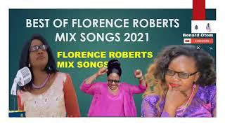 BEST OF FLORENCE ROBERTS MIX SONGS 2022   BEST LUO GOSPEL SONGS 2022   FLORENCE ROBERTS SONGS