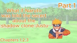 Shifts In Life What If Naruto was told about the Secret of the Shadow Clone Jutsu Part1