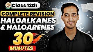 Haloalkanes and Haloarenes  Class 12 Chemistry Quick Revision in 35 Minutes CBSE  Sourabh Raina