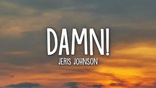 Jeris Johnson - damn lyrics