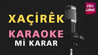 Xaçirêk Kürtçe Karaoke Altyapı Türküler  Mi