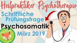 Heilpraktiker Psychotherapie Schriftliche Prüfungsfrage PSYCHOSOMATIK März 2019 Besprechung+LÖSUNG