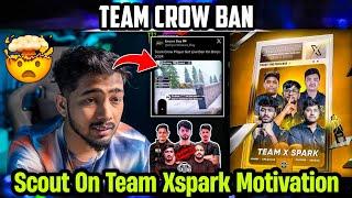 Scout React on Team Crow Player Ban in Bmps  Scout Reply Team Xspark Motivated  Bmps  Bgmi