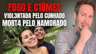 V1OLENT4DA PELO CUNHADO M0RT4 PELO NAMORADO C CÍUMES E FOGO - ISABELA MIRANDA - CRIME