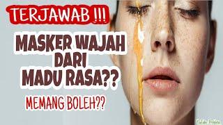 BOLEHKAH MEMAKAI MASKER MADU YANG ADA RASANYA UNTUK WAJAH?