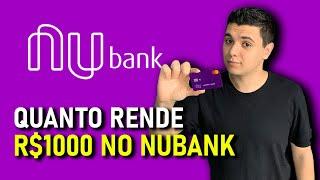 QUANTO RENDE R$1000 NO NUBANK  MIL REAIS NA NUCONTA