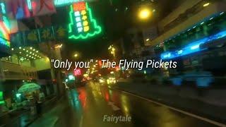 Only you - The Flying Pickets  lyrics  Fallen Angels 1995