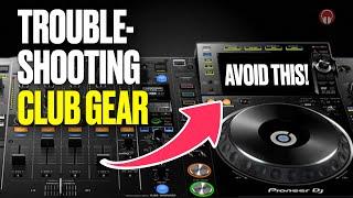 Troubleshoot Club DJ Gear