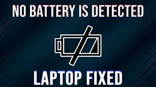 No battery is detected laptop fix  Laptop no battery detected