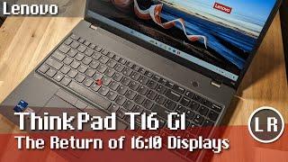 Lenovo ThinkPad T16 G1 The Return of 1610 Displays